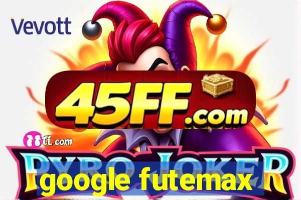 google futemax